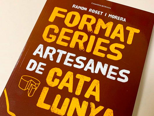 Formatgeries artesanes de Catalunya: Rutes per 93 obradors - Ramon Roset i Morera (2019)
